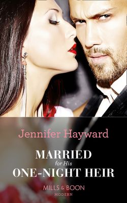 Married For His One-Night Heir (Secret Heirs of Billionaires, Book 19)