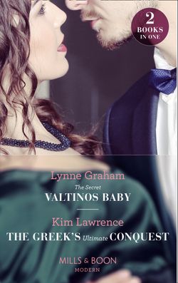 The Secret Valtinos Baby: The Secret Valtinos Baby (Vows for Billionaires) / The Greek’s Ultimate Conquest (Mills & Boon Modern)