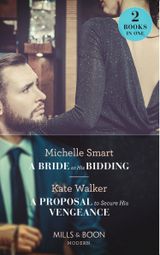 A Bride At His Bidding: A Bride at His Bidding / A Proposal to Secure His Vengeance (Mills & Boon Modern)