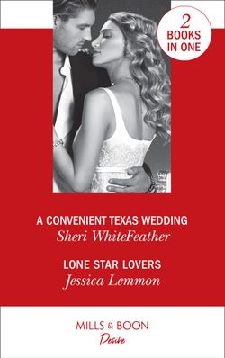 A Convenient Texas Wedding: A Convenient Texas Wedding (Texas Cattleman’s Club: The Impostor, Book 3) / Lone Star Lovers (Dallas Billionaires Club, Book 1)