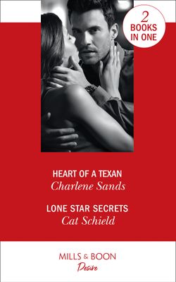 Heart Of A Texan: Heart of a Texan (Heart of Stone) / Lone Star Secrets (Texas Cattleman’s Club: The Impostor)