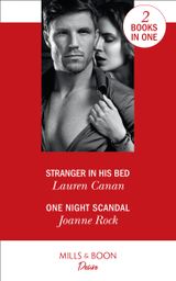 Stranger In His Bed: Stranger in His Bed (The Masters of Texas) / One Night Scandal (The Masters of Texas)