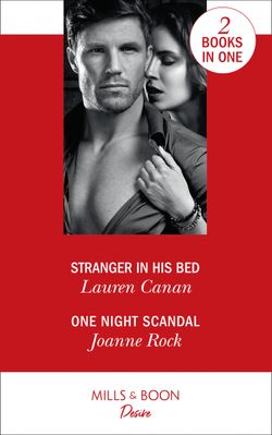 Stranger In His Bed: Stranger in His Bed (The Masters of Texas) / One Night Scandal (The Masters of Texas)
