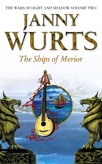 The Wars of Light and Shadow - The Ships of Merior (The Wars of Light and Shadow, Book 2) - Janny Wurts