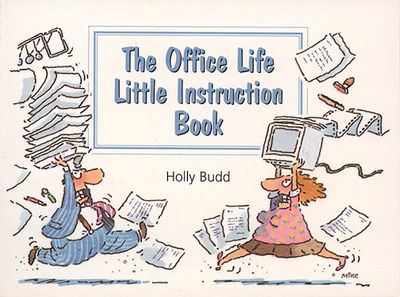 Cover image for The Office Life Little Instruction Book - Holly Budd