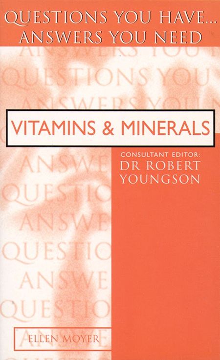 Cover image for Vitamins and Minerals: Questions you have… Answers you need - Ellen Moyer