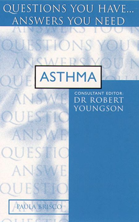 Cover image for Asthma: Questions you have… answers you need - Paula Brisco