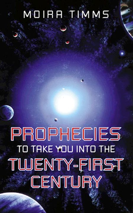 Cover image for Prophecies to Take You Into the 21St Century - Moira Timms