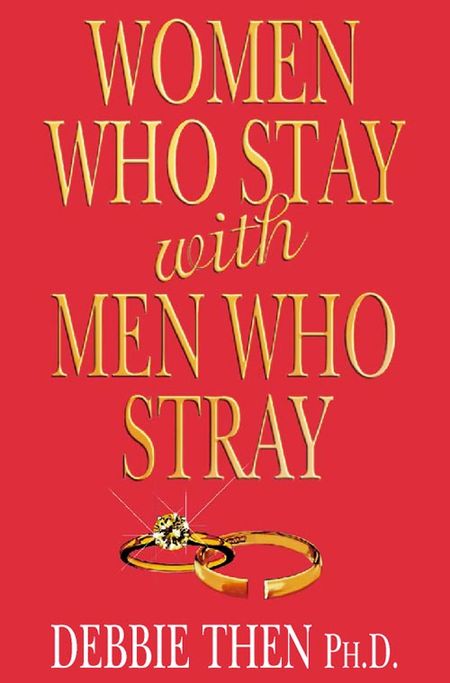 Cover image for Women Who Stay With Men Who Stray - Debbie Then