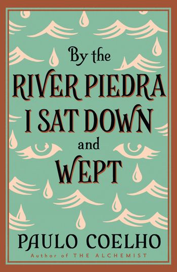 By the River Piedra I Sat Down and Wept - Paulo Coelho, Translated by Alan R. Clarke
