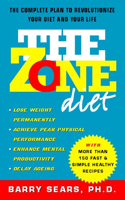 The Zone Diet - Barry Sears, Ph.D.