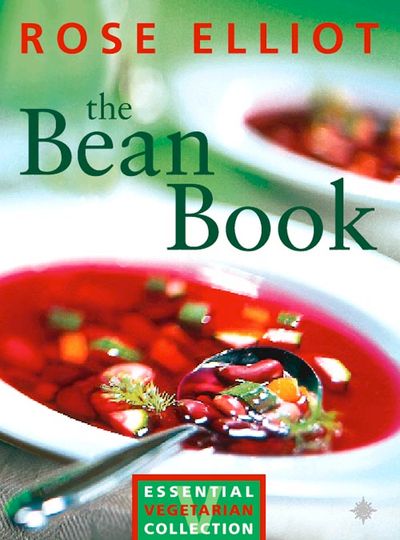Cover image for The Bean Book: Essential vegetarian collection: New edition - Rose Elliot