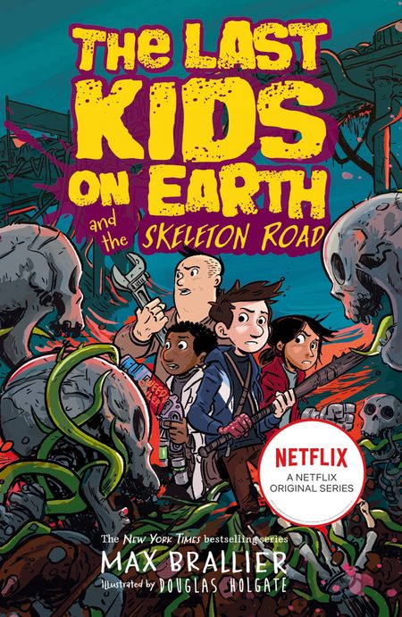 Last Kids on Earth and the Skeleton Road (The Last Kids on Earth) - Max Brallier
