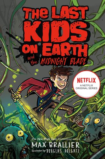 The Last Kids on Earth - Last Kids on Earth and the Midnight Blade (The Last Kids on Earth) - Max Brallier, Illustrated by Douglas Holgate