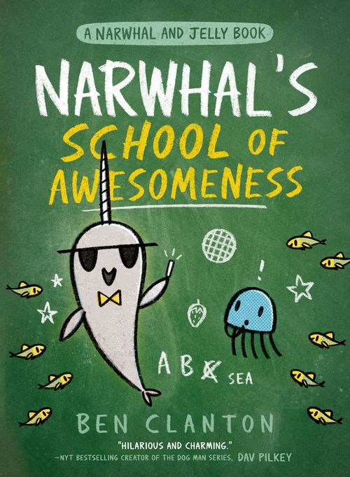 Narwhal’s School of Awesomeness, Children's, Paperback, Ben Clanton