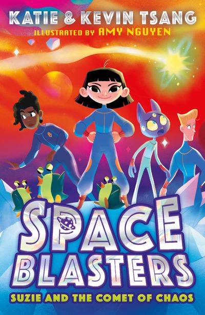 Space Blasters - Suzie and the Comet of Chaos (Space Blasters, Book 3) - Katie Tsang and Kevin Tsang, Illustrated by Amy Nguyen