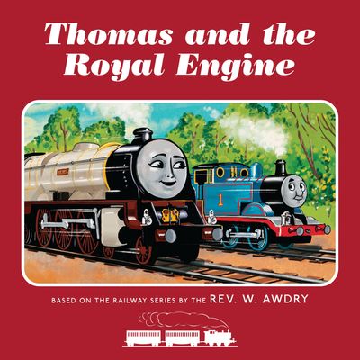 Thomas & Friends: Thomas and the Royal Engine - Rev. W. Awdry