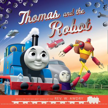 Thomas & Friends: Thomas and the Robot - Thomas & Friends