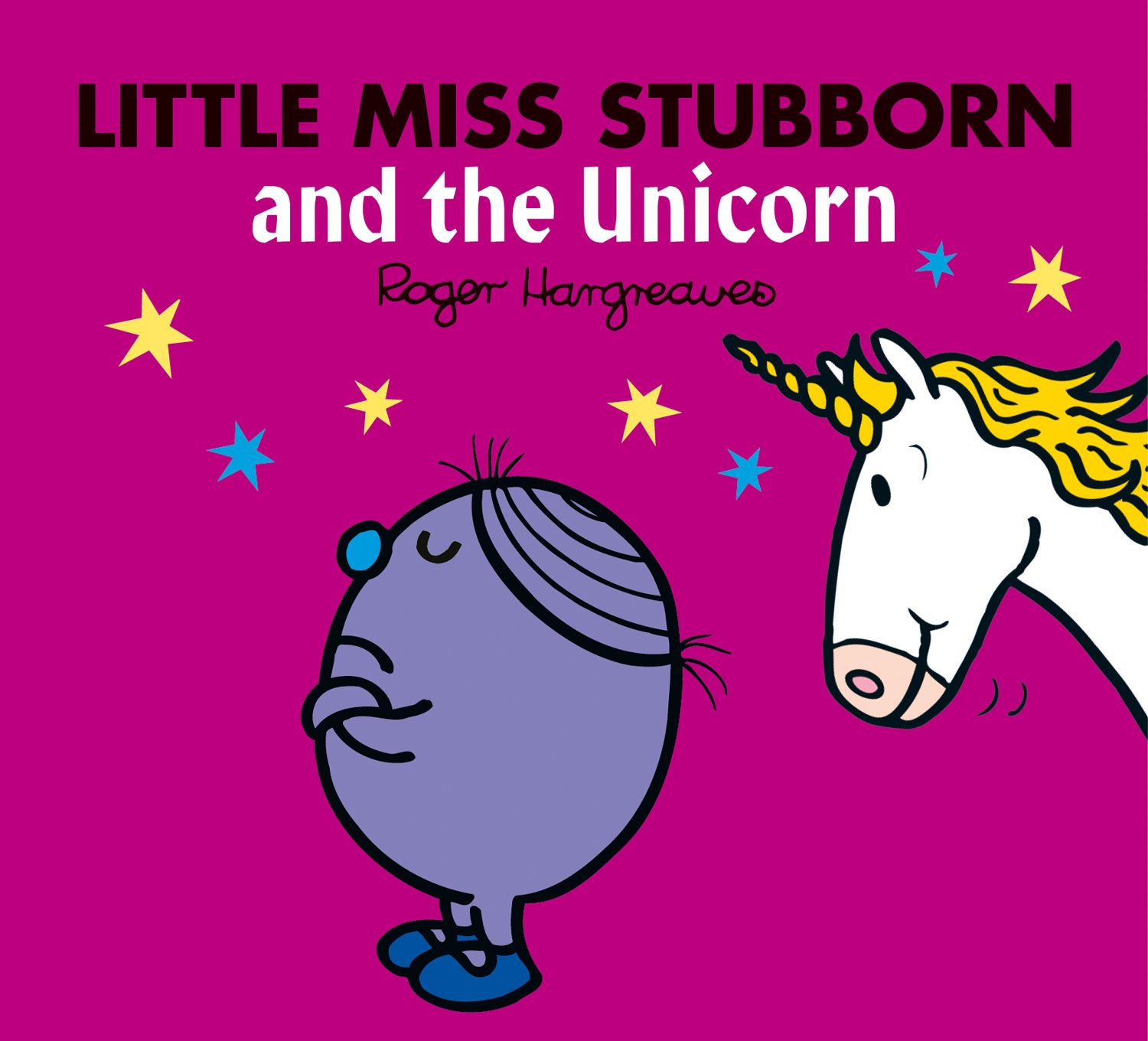 Mr Men And Little Miss Magic Little Miss Stubborn And The Unicorn Mr Men And Little Miss Magic