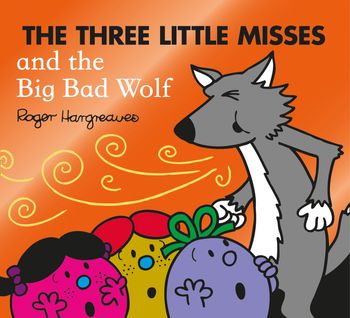Mr. Men & Little Miss Magic - The Three Little Misses and the Big Bad Wolf (Mr. Men & Little Miss Magic) - Adam Hargreaves