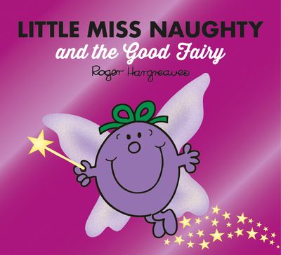 Mr. Men & Little Miss Magic - Little Miss Naughty and the Good Fairy (Mr. Men & Little Miss Magic) - Adam Hargreaves