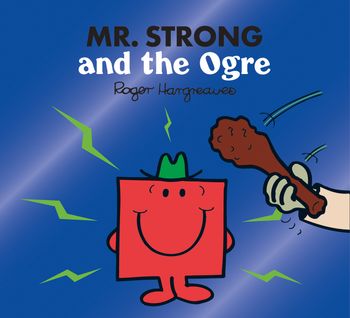 Mr. Men & Little Miss Magic - Mr. Strong and the Ogre (Mr. Men & Little Miss Magic) - Adam Hargreaves