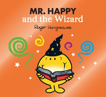 Mr. Men & Little Miss Magic - Mr. Happy and the Wizard (Mr. Men & Little Miss Magic) - Adam Hargreaves