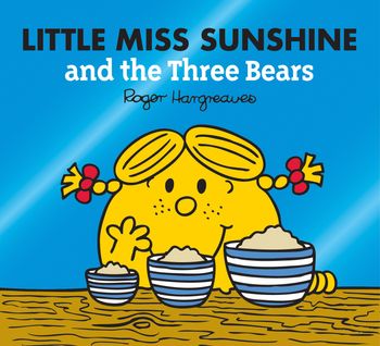 Mr. Men & Little Miss Magic - Little Miss Sunshine and the Three Bears (Mr. Men & Little Miss Magic) - Adam Hargreaves