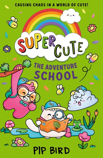 Super Cute - The Adventure School (Super Cute, Book 4) - Pip Bird