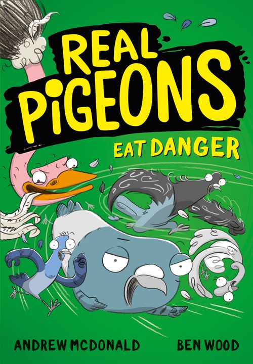 Real Pigeons Eat Danger, Children's, Paperback, Andrew McDonald, Illustrated by Ben Wood