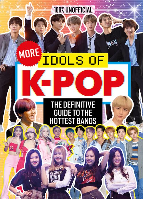 100% Unofficial: More Idols of K-Pop, Children's, Hardback, Natasha Mulenga