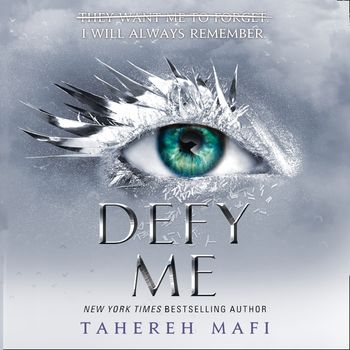 Shatter Me - Defy Me (Shatter Me): Unabridged edition - Tahereh Mafi, Read by Kate Simses, James Fouhey and Vikas Adam