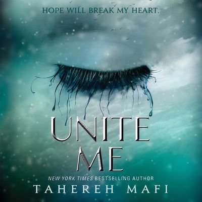 Cover image for Shatter Me - Unite Me (Shatter Me): Unabridged edition - Tahereh Mafi, Read by Kate Simses, James Fouhey and Dan Bittner