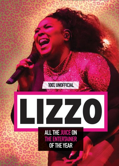 Lizzo: 100% Unofficial – All the Juice on the Entertainer of the Year - Natasha Mulenga