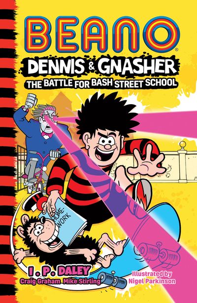 Cover image for Beano Fiction - Beano Dennis & Gnasher: Battle for Bash Street School (Beano Fiction) - Beano, Craig Graham and Mike Stirling, Illustrated by Nigel Parkinson