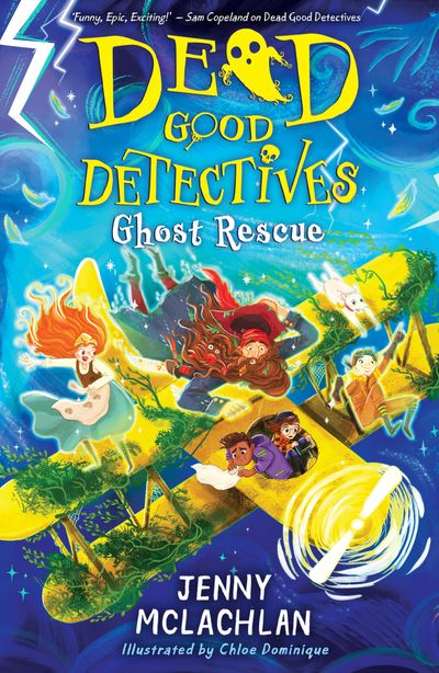 Dead Good Detectives - Ghost Rescue (Dead Good Detectives) - Jenny McLachlan, Illustrated by Chloe Dominique