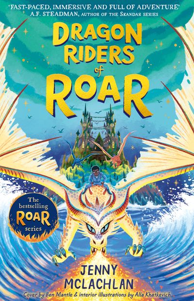 Cover image for The Land of Roar - Dragon Riders of Roar (The Land of Roar, Book 4) - Jenny McLachlan, Illustrated by Alla Khatkevich, Cover artwork by Ben Mantle