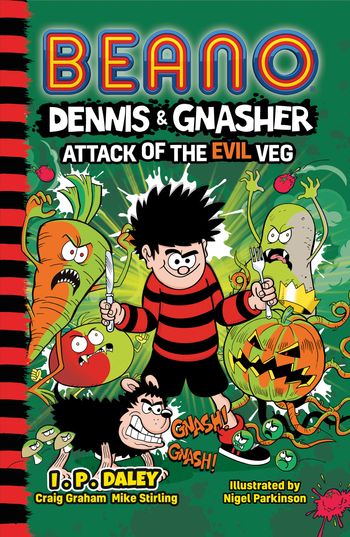 Beano Fiction - Beano Dennis & Gnasher: Attack of the Evil Veg (Beano Fiction) - Beano Studios, Craig Graham and Mike Stirling