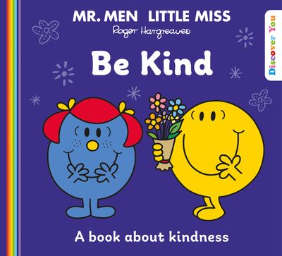 Mr. Men and Little Miss Discover You - Mr. Men Little Miss: Be Kind (Mr. Men and Little Miss Discover You) - Created by Roger Hargreaves