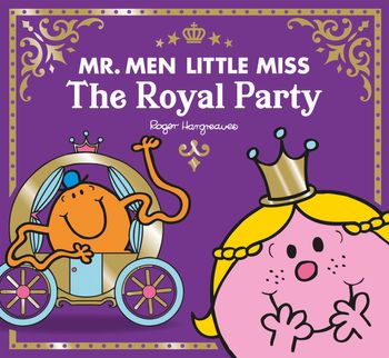 Mr Men Little Miss The Royal Party (Mr. Men and Little Miss Celebrations) - Adam Hargreaves