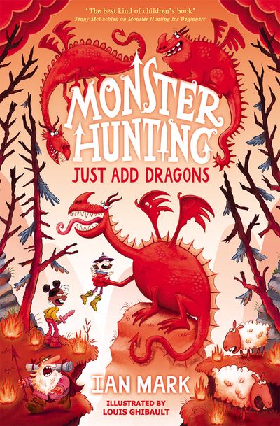 Monster Hunting - Just Add Dragons (Monster Hunting, Book 3) - Ian Mark, Illustrated by Louis Ghibault
