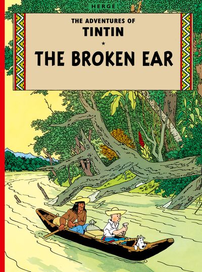 The Adventures of Tintin - The Broken Ear (The Adventures of Tintin) - Hergé