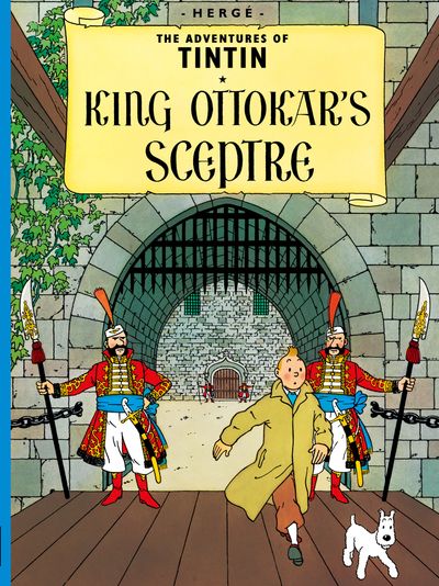 The Adventures of Tintin - King Ottokar's Sceptre (The Adventures of Tintin) - Hergé