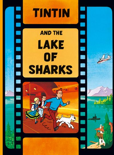 The Adventures of Tintin - Tintin and the Lake of Sharks (The Adventures of Tintin) - Hergé