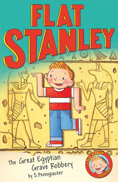 Flat Stanley - Jeff Brown's Flat Stanley: The Great Egyptian Grave Robbery (Flat Stanley) - Sara Pennypacker, Illustrated by Jon Mitchell