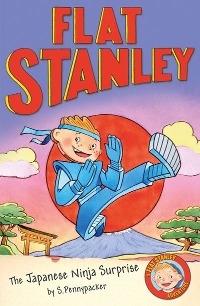 Flat Stanley - Flat Stanley: The Japanese Ninja Surprise (Flat Stanley) - Sara Pennypacker, Illustrated by Jon Mitchell