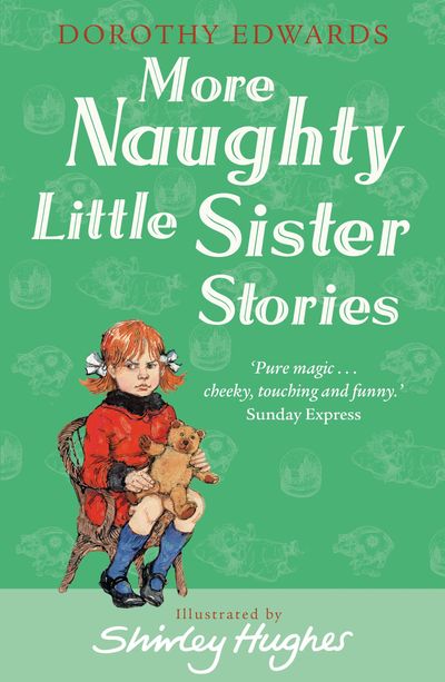 My Naughty Little Sister - More Naughty Little Sister Stories (My Naughty Little Sister) - Dorothy Edwards, Illustrated by Shirley Hughes