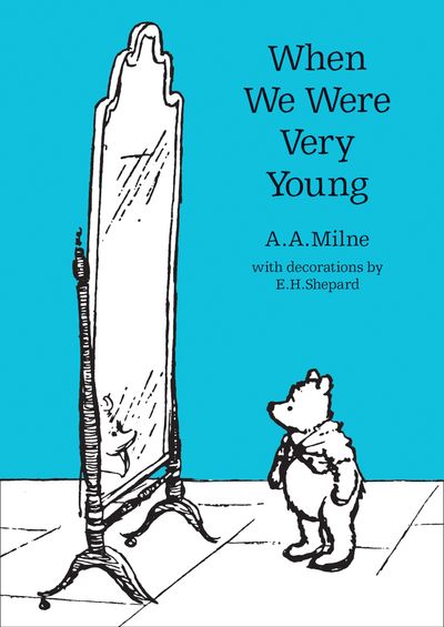 Cover image for Winnie-the-Pooh – Classic Editions - When We Were Very Young (Winnie-the-Pooh – Classic Editions) - A. A. Milne, Illustrated by E. H. Shepard