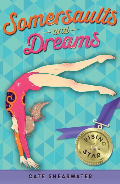 Somersaults and Dreams - Somersaults and Dreams: Rising Star (Somersaults and Dreams) - Cate Shearwater