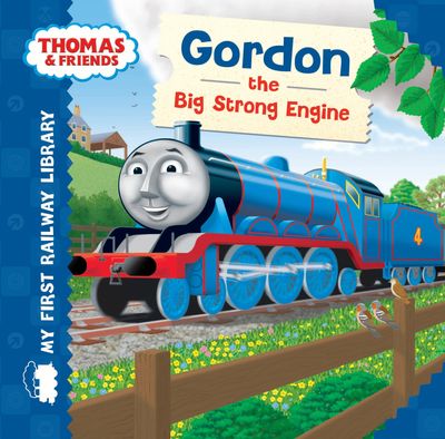 My First Railway Library - Thomas & Friends: My First Railway Library: Gordon the Big Strong Engine (My First Railway Library) - Farshore